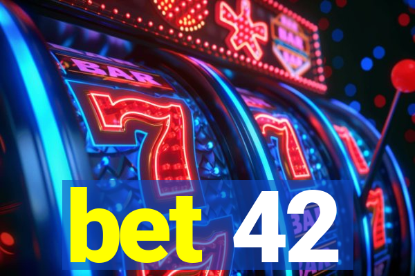 bet 42